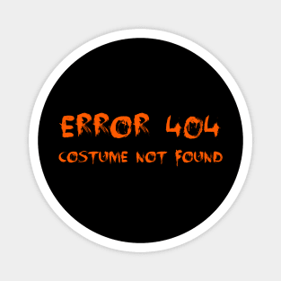 Error 404 Costume Not Found Magnet